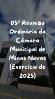 05ª Reunião Ordinária da Câmara Municipal de Minas Novas (Exercício de 2025)