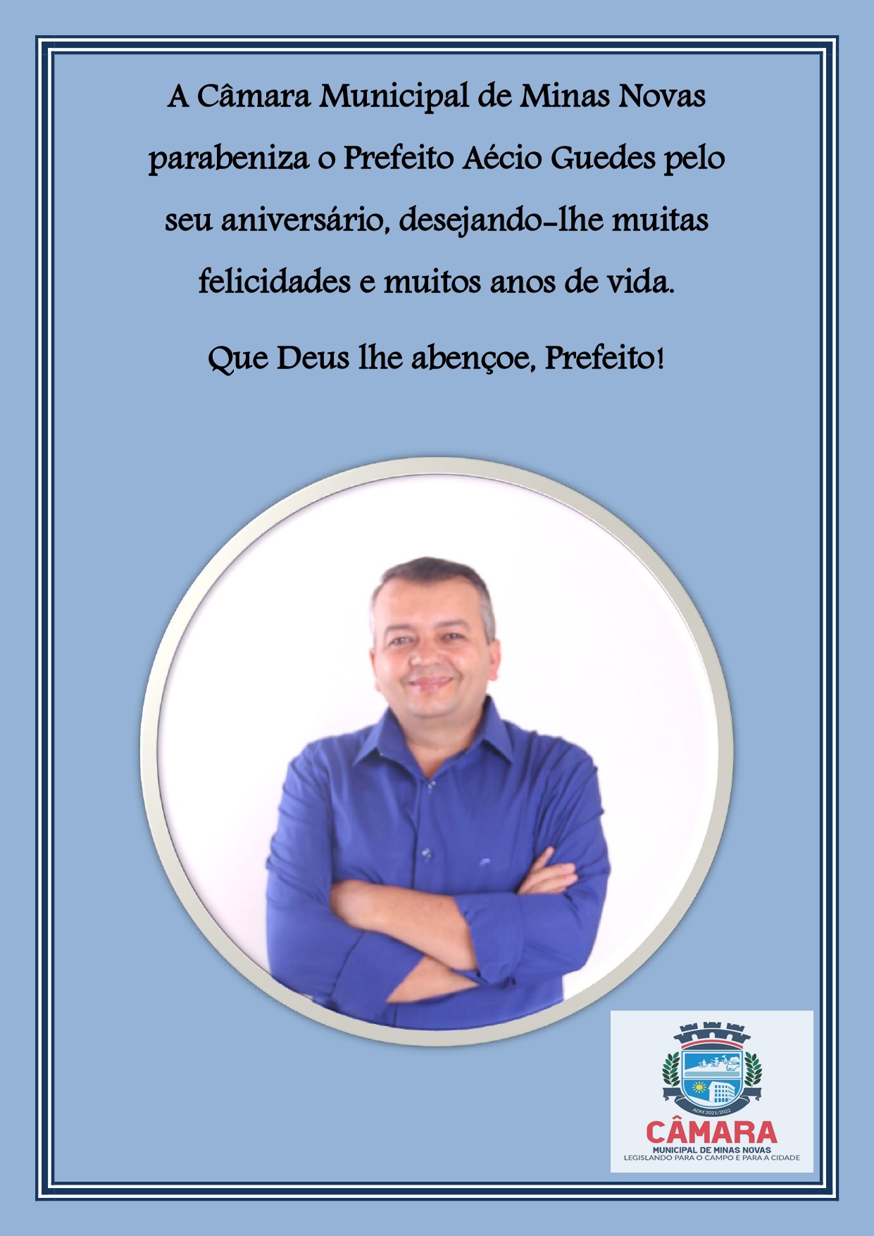 A Câmara Municipal de Minas Novas parabeniza o Prefeito Aécio Guedes pelo seu aniversário