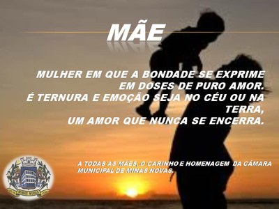 HOMENAGEM DA CÂMARA MUNICIPAL DE MINAS NOVAS A TODAS AS MÃES