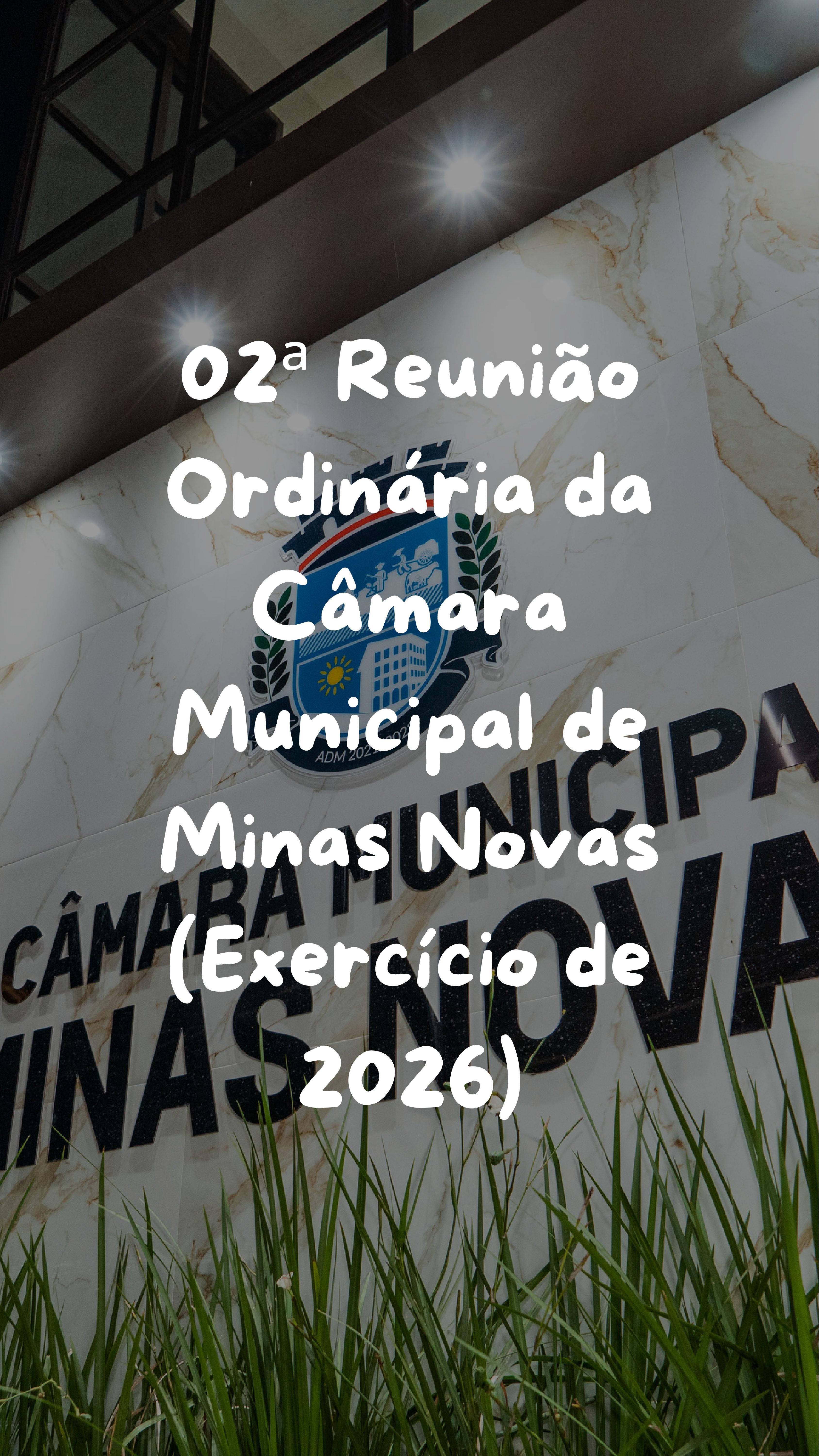 02ª Reunião Ordinária da Câmara Municipal de Minas Novas (Exercício de 2026)