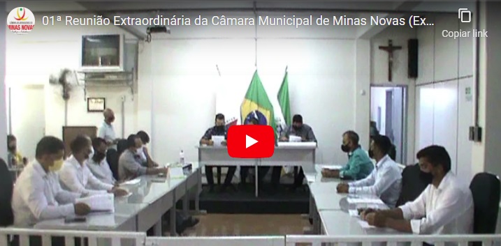 01ª Reunião Extraordinária da Câmara Municipal de Minas Novas (Exercício de 2021)