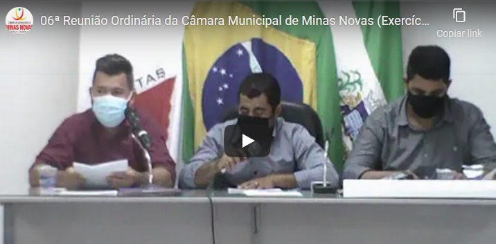 06ª Reunião Ordinária da Câmara Municipal de Minas Novas (Exercício de 2021)