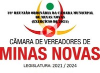 19ª Reunião Ordinária da Câmara Municipal de Minas Novas (Exercício de 2021)