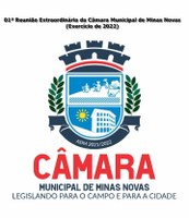 01ª Reunião Extraordinária da Câmara Municipal de Minas Novas (Exercício de 2022)