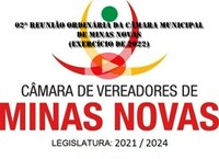 02ª Reunião Ordinária da Câmara Municipal de Minas Novas (Exercício de 2022)
