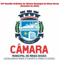03ª Reunião Ordinária da Câmara Municipal de Minas Novas (Exercício de 2022)