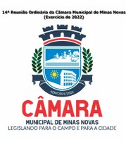 14ª Reunião Ordinária da Câmara Municipal de Minas Novas (Exercício de 2022)