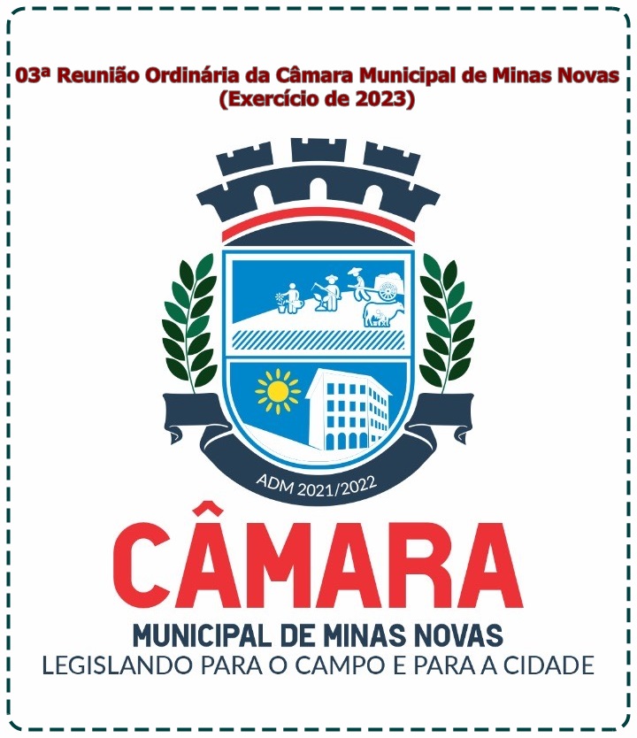 03ª Reunião Ordinária da Câmara Municipal de Minas Novas (Exercício de 2023)