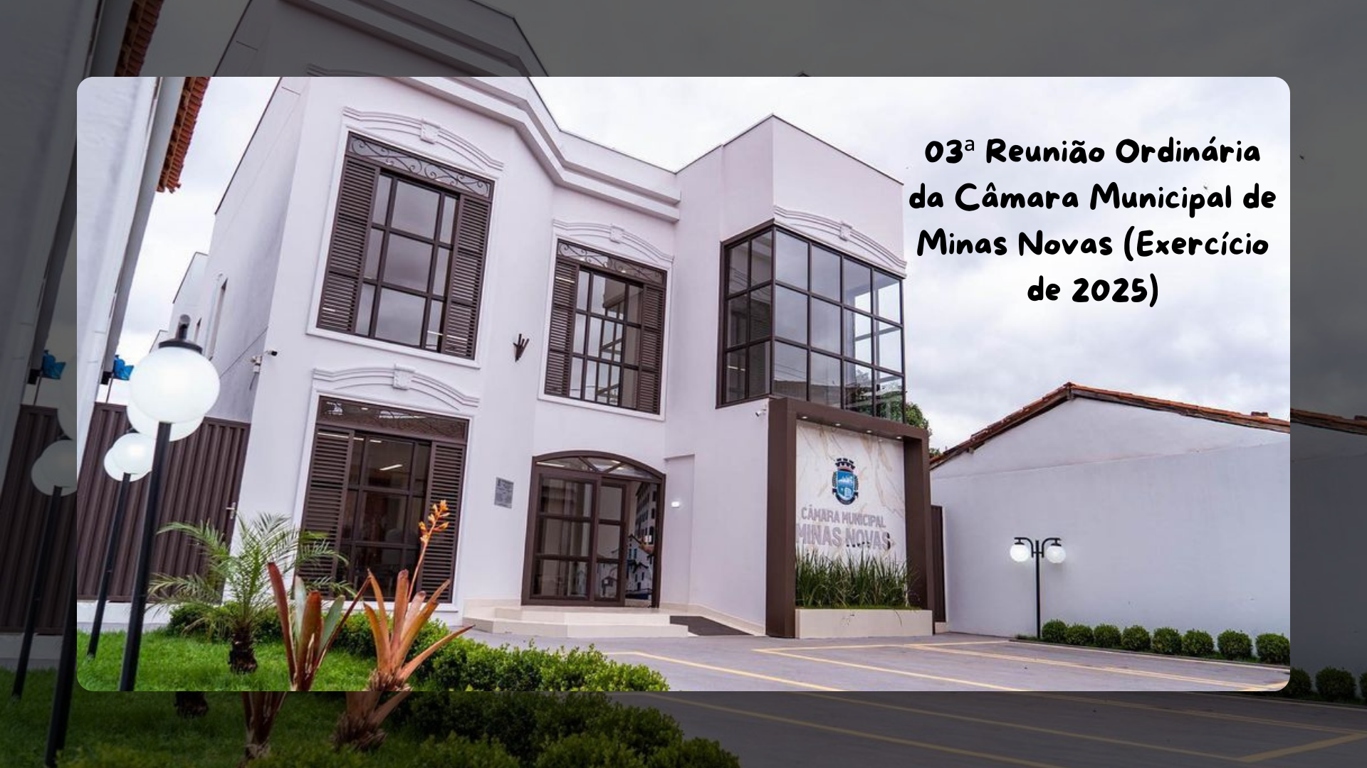 03ª Reunião Ordinária da Câmara Municipal de Minas Novas (Exercício de 2025)