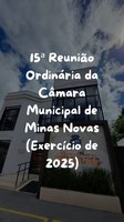 15ª Reunião Ordinária da Câmara Municipal de Minas Novas (Exercício de 2025)