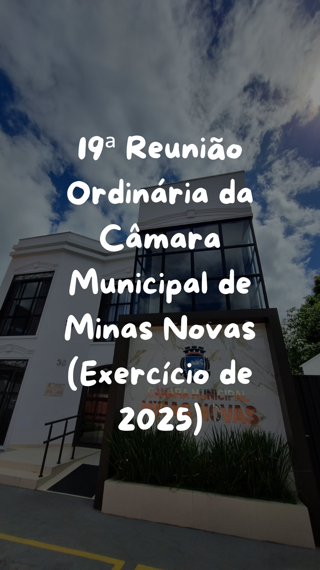 19ª Reunião Ordinária da Câmara Municipal de Minas Novas (Exercício de 2025)